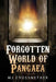 Forgotten World of Pangaea by Mj Crossnether
