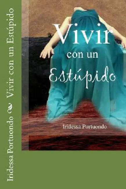 Vivir con un Estúpido by Portuondo, Iridessa