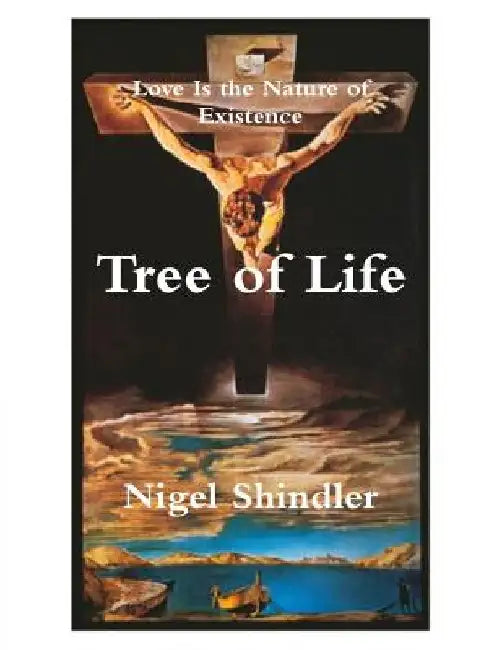 Tree of Life: Love Is the Nature of Existence by Max Shindler