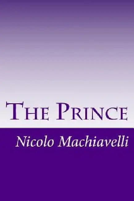 The Prince by Nicolo Machiavelli