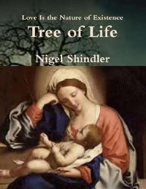 Tree of Life: Love Is the Nature of Existence by Max Shindler