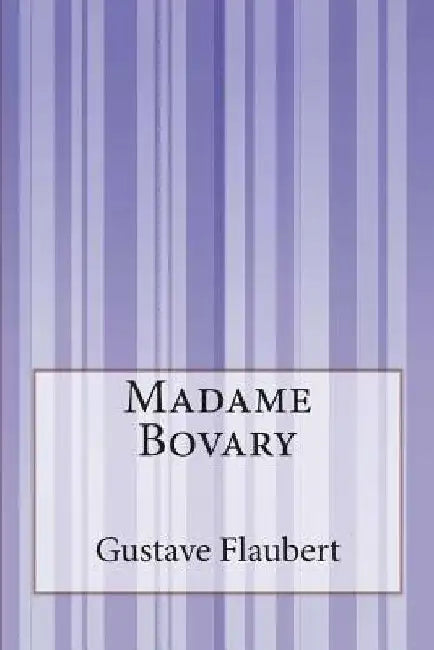 Madame Bovary by Flaubert, Gustave