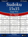 Sudoku 15x15 Large Print - Easy to Extreme - Volume 27 - 276 Puzzles by Nick Snels