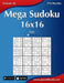 Mega Sudoku 16x16 - Easy - Volume 30 - 276 Puzzles by Nick Snels