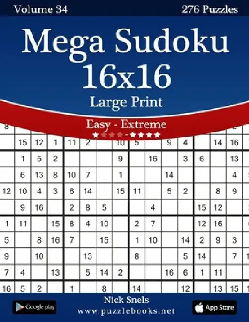 Mega Sudoku 16x16 Large Print - Easy to Extreme - Volume 34 - 276 Puzzles by Nick Snels