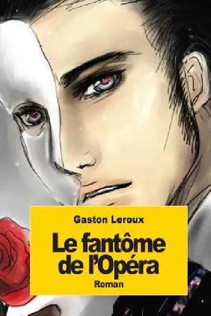 Le fantôme de l'Opéra by LeRoux, Gaston