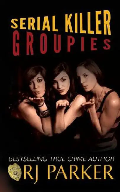 Serial Killer Groupies by Hartwell Editing