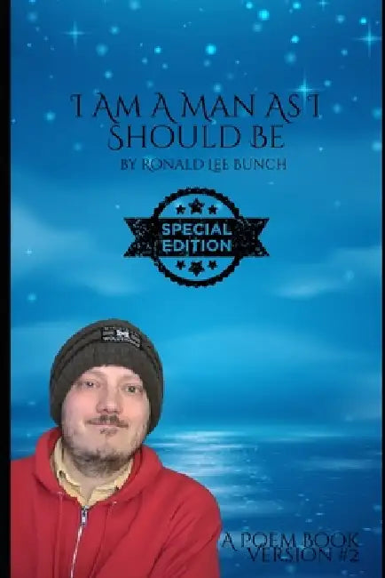 A Poem Book Version #2: I Am A Man As I Should Be by Ronald Lee Bunch