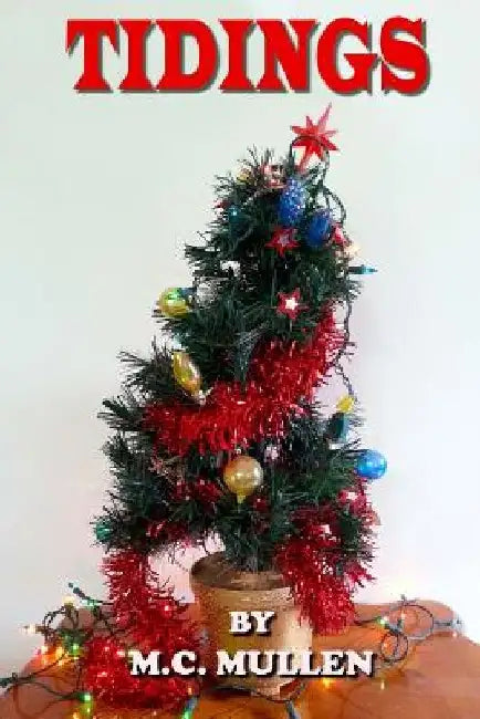 Tidings by M. C. Mullen