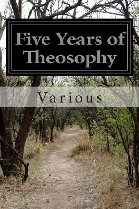 Five Years of Theosophy by Various