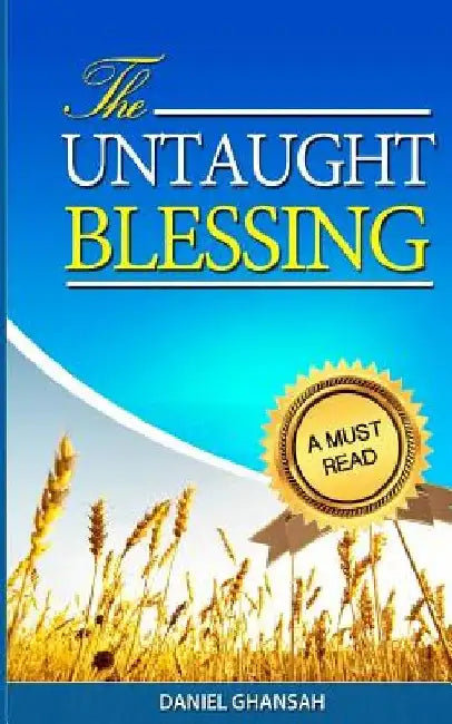 The Untaught Blessing by Daniel Ghansah