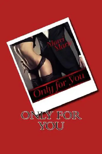 Only For You by Marci Marie