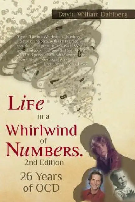 Life in a Whirlwind of Numbers. 26 Years of OCD, 2nd Edition by David William Dahlberg