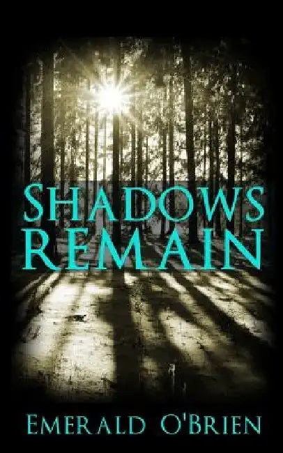 Shadows Remain by Emerald O'Brien