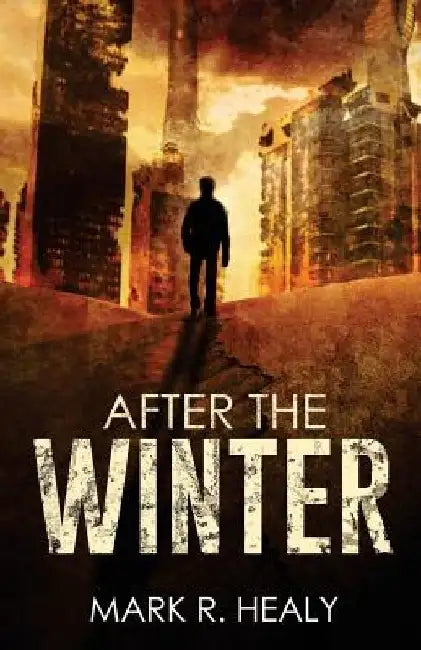 After the Winter (The Silent Earth, Book 1) by Mark R. Healy