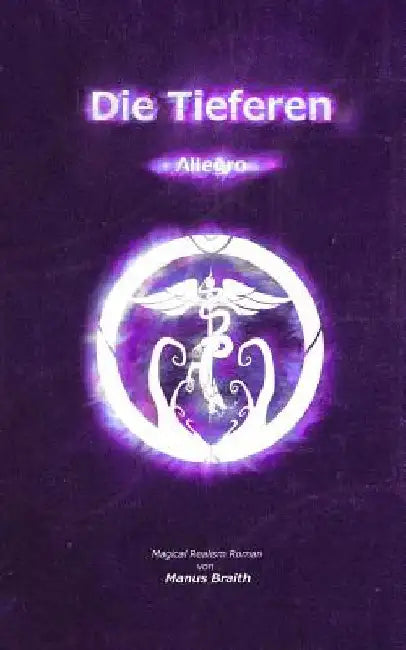 Die Tieferen 3: Allegro by Braith, Manus
