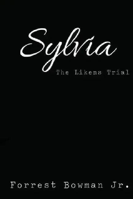 Sylvia: The Likens Trial by Forrest B. Bowman Jr