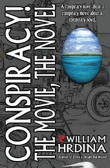 Conspiracy! The Movie, The Novel by Nancy Cassidy