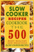 Slow Cooker Recipes Cookbook: The 500 Most Healthy And Delicious Slow Cooker Recipes by Arthur H. Graham