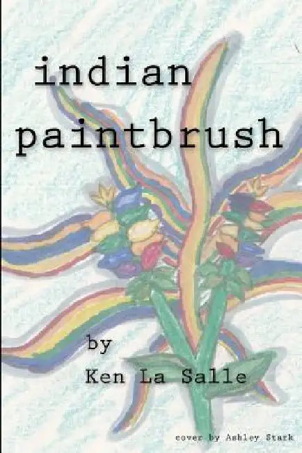 indian paintbrush by Ken La Salle