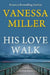 His Love Walk by Vanessa Miller