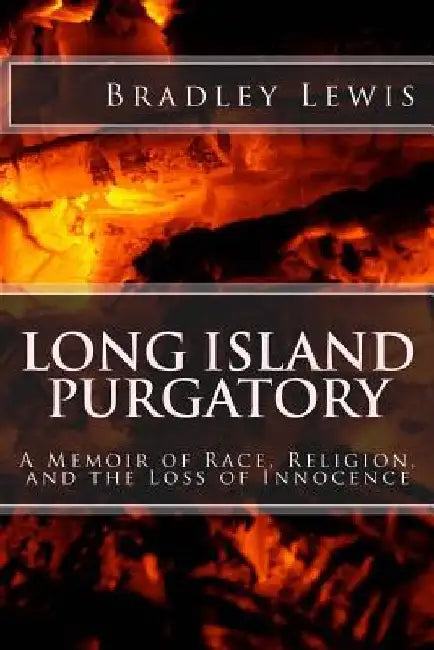 Long Island Purgatory by Bradley Lewis