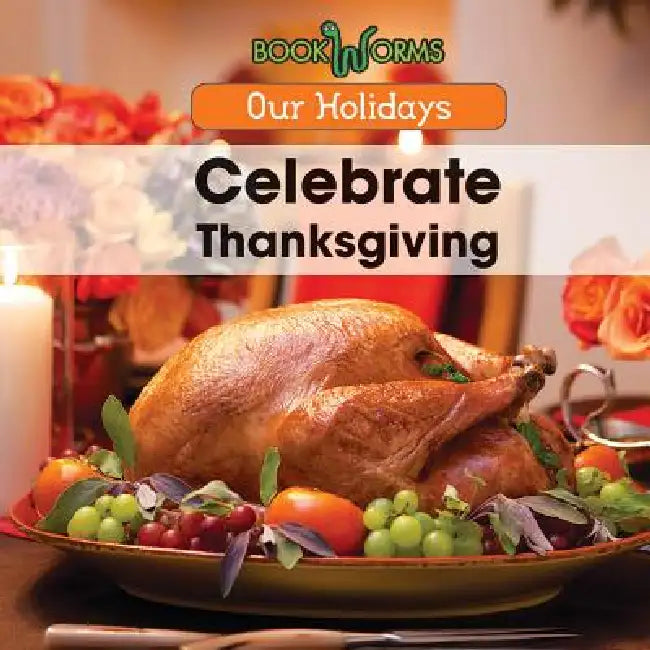 Celebrate Thanksgiving by Elizabeth K. Lawrence