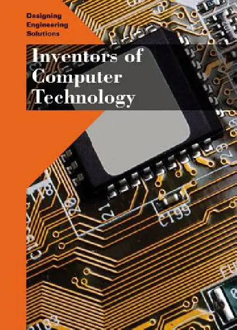 Inventors of Computer Technology by Heather S. Morrison