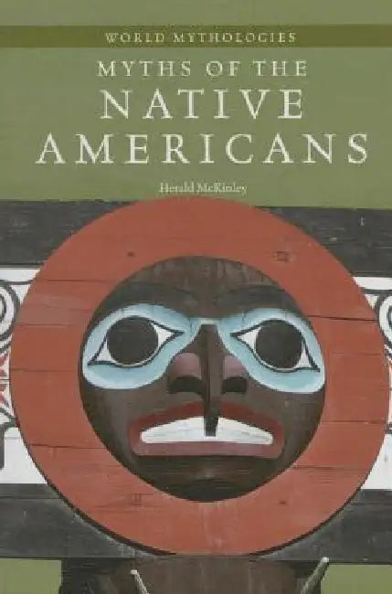 Myths of the Native Americans by Herald P. McKinley