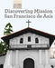 Discovering Mission San Francisco de Asís by Oscar Cantillo