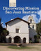 Discovering Mission San Juan Bautista by Madeline Stevens