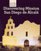 Discovering Mission San Diego de Alcalá by Sam C. Hamilton