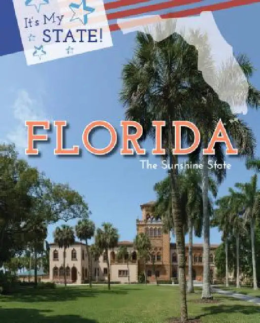 Florida: The Sunshine State by Derek Miller, Debra Hess, Lori P. Wiesenfeld