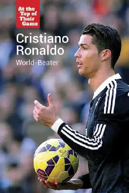 Cristiano Ronaldo: World-Beater by Brian Doyle