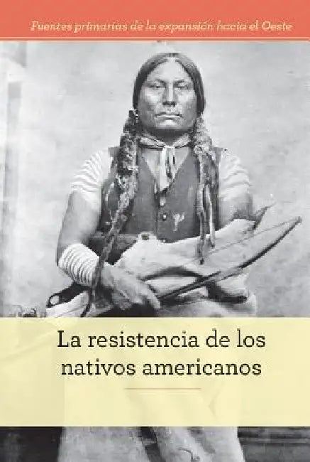 La Resistencia de Los Nativos Americanos (Native American Resistance) by Zachary Deibel, Christina Green