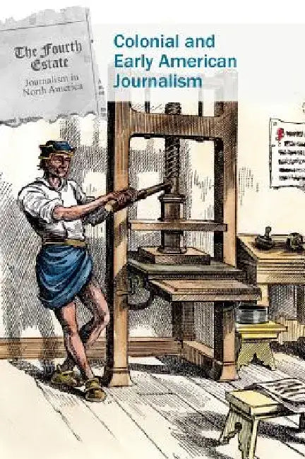 Colonial and Early American Journalism by Patrice Sherman