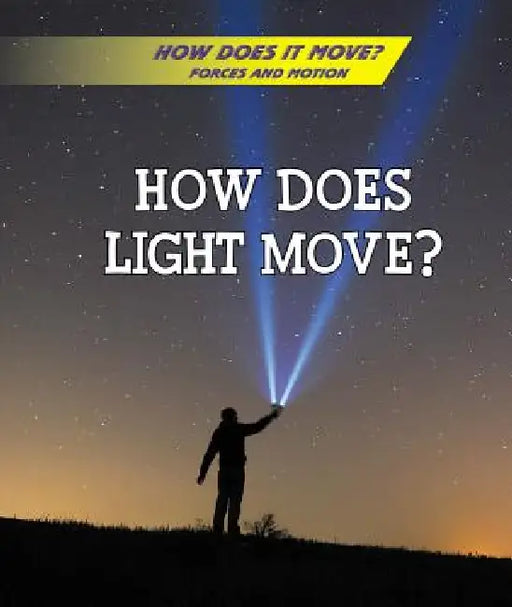 How Does Light Move? by Jan Mader