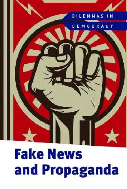 Fake News and Propaganda by Fiona Young-Brown