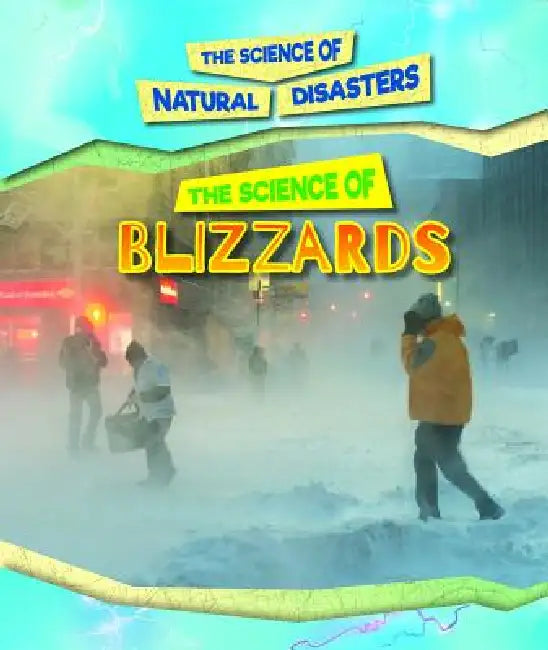 The Science of Blizzards by Joanne Mattern