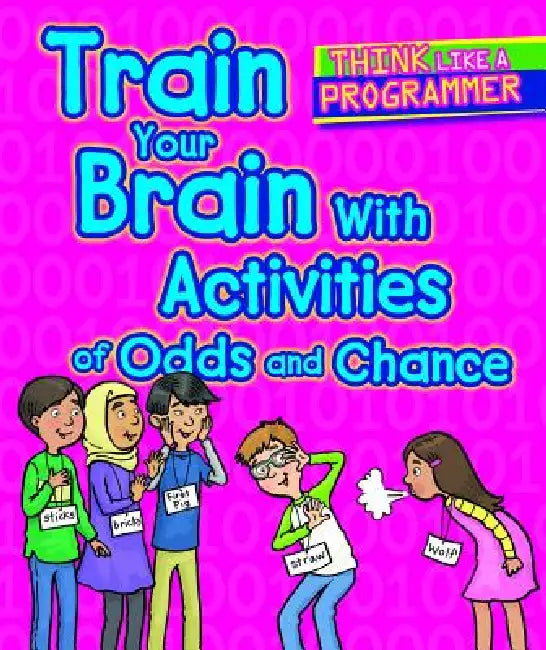 Train Your Brain with Activities of Odds and Chance by Emilee Hillman, Dana Regan