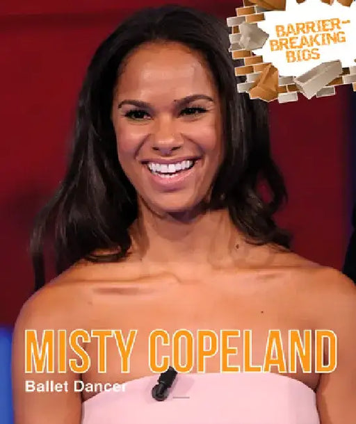 Misty Copeland: Ballet Dancer by Kaitlin Scirri