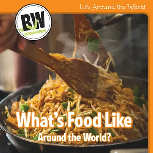 What's Food Like Around the World? by Kathleen Connors