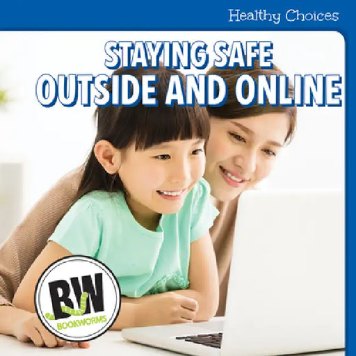 Staying Safe Outside and Online by R. J. Macready