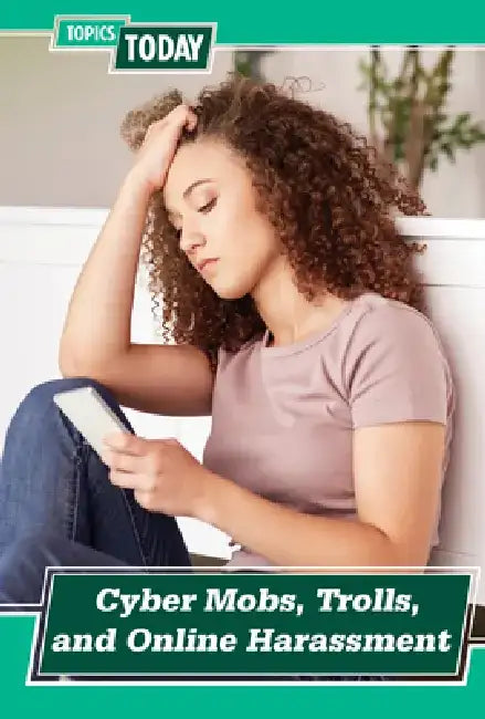 Cyber Mobs, Trolls, and Online Harassment by Kate Mikoley