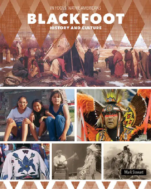 Blackfoot History and Culture by Mark Stewart