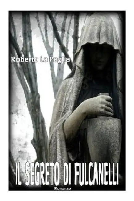 Il segreto di Fulcanelli by La Paglia, Roberto