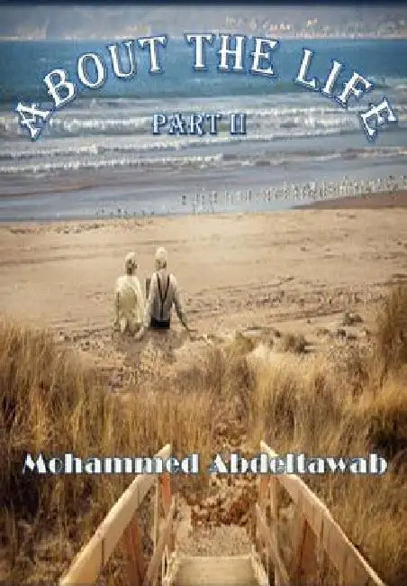 About The Life: Part II by Mohammed Abdeltawab