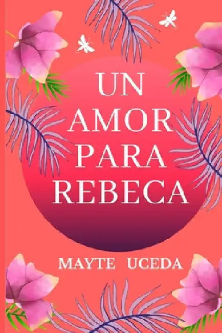 Un amor para Rebeca by Hernández, Iván