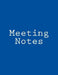 Meeting Notes by Inc Gelding Publishing