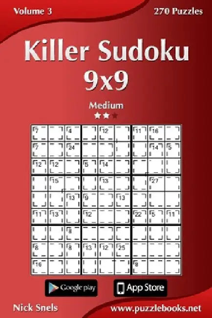 Killer Sudoku 9x9 - Medium - Volume 3 - 270 Puzzles by Nick Snels